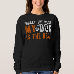 Vergiss die Erholung, dass mein Goldener Retriever Sweatshirt