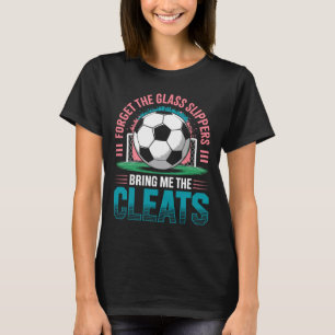 Vergiss die Hausschuhe bring mir die Fußballschuhe T-Shirt