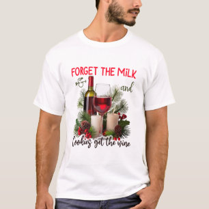 Vergiss die Milch & Kekse, hol dir den Wein Weihna T-Shirt