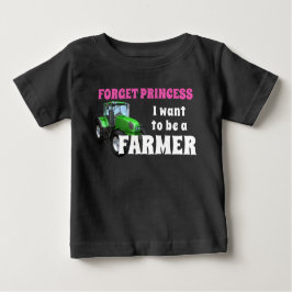 Vergiss die Prinzessin, die ich als Bauer Gewollt Baby T-shirt
