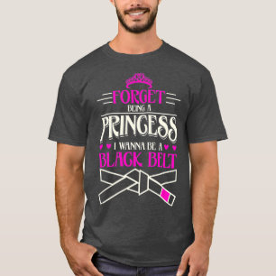 Vergiss, eine Prinzessin zu sein, die ich als Schw T-Shirt