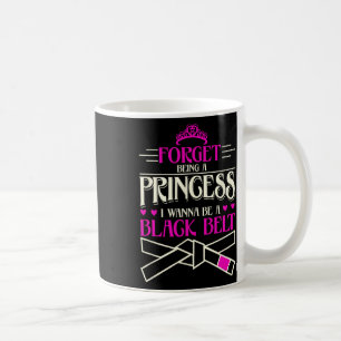 Vergiss, eine Prinzessin zu sein, ich will einen s Kaffeetasse