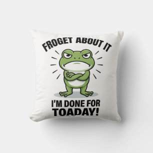 Vergiss Es - Lustiger Frosch-Wortwitz Kissen