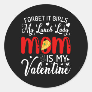 Vergiss es Mädchen meine Mittag Lady Mama ist mein Runder Aufkleber