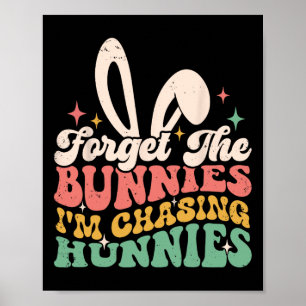 Vergiss Hasen, ich jage Hunnies Osterhase Fu Poster
