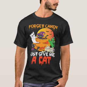 Vergiss Katze, gib mir einfach einen Katzenmänner- T-Shirt