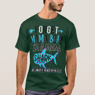Vergiss Mama Bear Ich bin eine Mama Shark Funny Ma T-Shirt