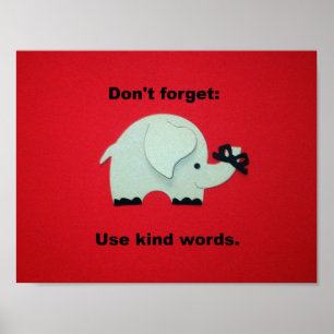 Vergiss nicht: Benutze nette Worte. Poster