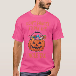 Vergiss nicht, den Onkel Tax Funny Trick oder Tr z T-Shirt