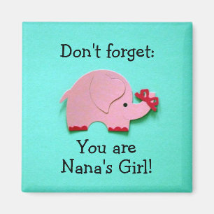 Vergiss nicht: Du bist Nanas Mädchen! Magnet