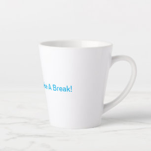 Vergiss nicht, eine Pause zu machen! Milchtasse
