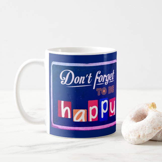 Vergiss nicht, glücklich zu sein kaffeetasse (Mit Donut)