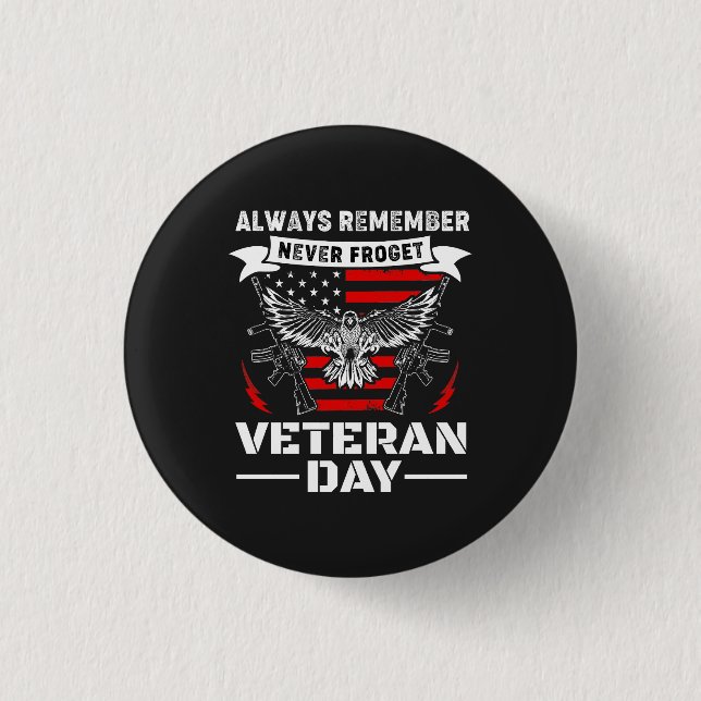 Vergiss nie den Veteran Day Button (Vorderseite)