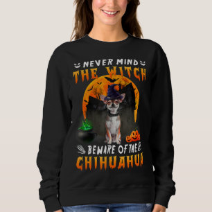 Vergiss nie die Hexe, hüte dich vor dem Hund von C Sweatshirt