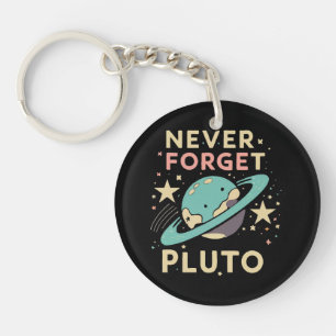 Vergiss Pluto Raumwissenschaft nie Schlüsselanhänger