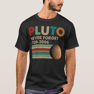 Vergiss Pluto Retro Stil Nie Lustige Weltraumwisse T-Shirt