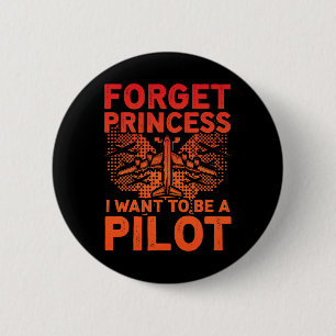 Vergiss Princess, dass ich als Pilot-Flugzeug-Frau Button