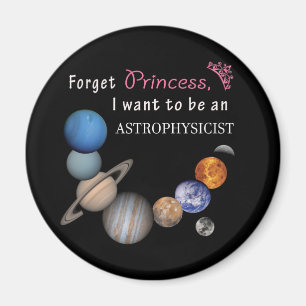 Vergiss Prinzessin - Astrophysikerin Magnet