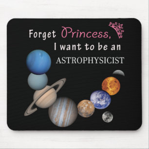 Vergiss Prinzessin - Astrophysikerin Mousepad