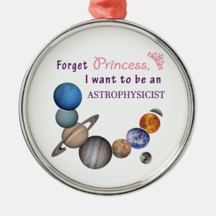 Vergiss Prinzessin - Astrophysikerin Ornament Aus Metall