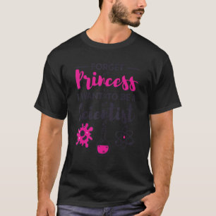 Vergiss Prinzessin, dass ich wollte, Wissenschaftl T-Shirt