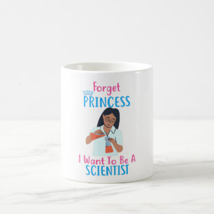 Vergiss Prinzessin, die ich als Wissenschaftlerin  Kaffeetasse