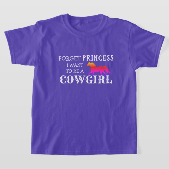 "Vergiss Prinzessin, ich Wollte Cowgirl zu sein." T-Shirt (Ablage )