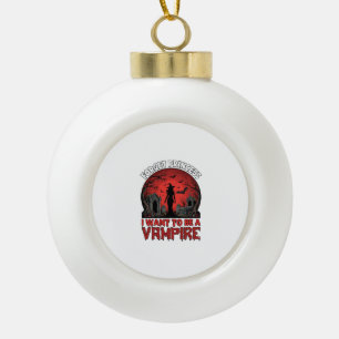 Vergiss Prinzessin Will Vampire Halloween_1 Keramik Kugel-Ornament