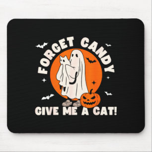 Vergiss Süßigkeiten, gib einer Katze - Lustiger sc Mousepad