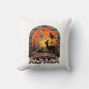 Vergiss Süßigkeiten, gib mir einfach Alpaka Hallow Kissen