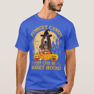 Vergiss Süßigkeiten, gib mir einfach Basset Hound T-Shirt