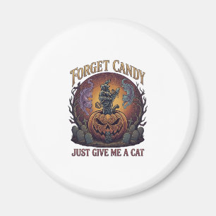 Vergiss Süßigkeiten, gib mir einfach Halloween-Kür Magnet