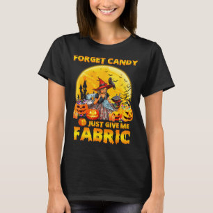 Vergiss Süßigkeiten, gib mir einfach Halloween-Sto T-Shirt