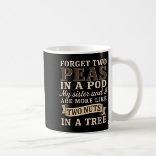 Vergiss zwei Erbsen in einem D Meine Schwester und Kaffeetasse