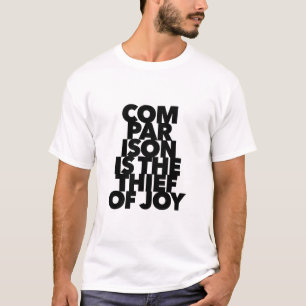 Vergleich ist der Dieb der Freude Zitat sei du sel T-Shirt