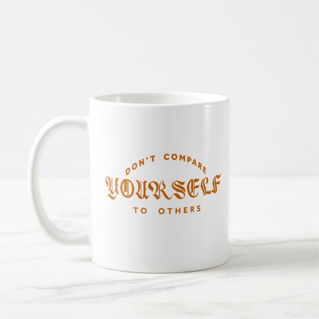 Vergleiche dich nicht mit anderen kaffeetasse (Links)