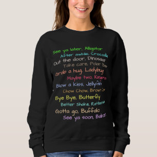 Vergnügen Siehe Ya Spater Alligator Redewendungen Sweatshirt