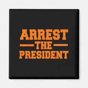 Verhaften Sie den Präsidenten Donald Trump anklage Magnet