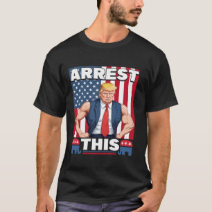 Verhaftung dieses Trump T-Shirts
