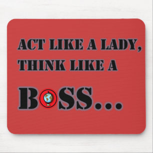 Verhalte dich wie eine Dame, denke wie ein Boss Ma Mousepad