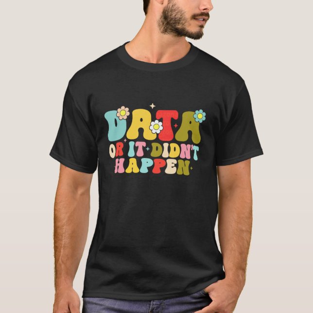 Verhaltensanalytiker ABA-Therapeut Daten oder es i T-Shirt (Vorderseite)