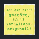 verhaltensoriginell magnet<br><div class="desc">Ich bin nicht gestört, ich bin verhaltensoriginell!</div>