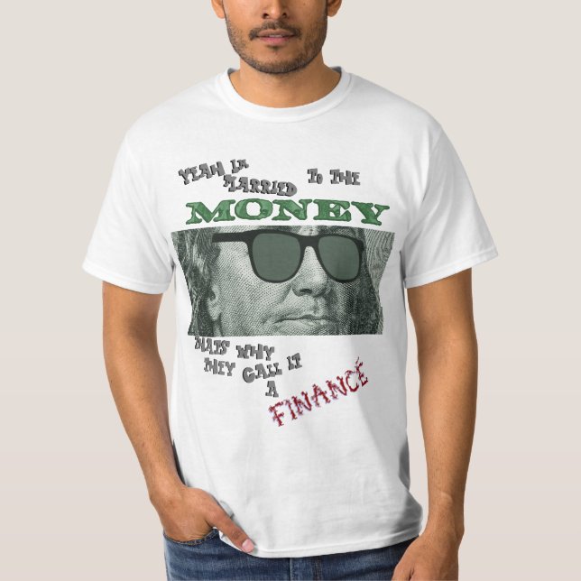 Verheiratet für das Geld nennen, dass eine Finanzi T-Shirt (Vorderseite)