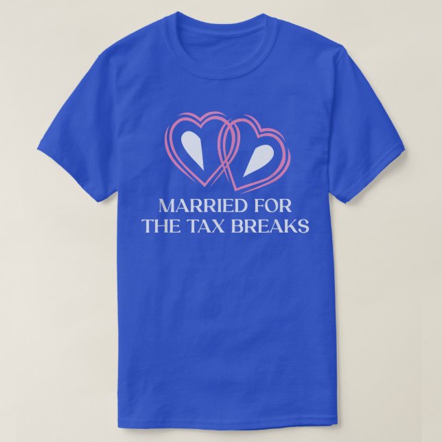 Verheiratet für die Ta Breaks Funny Wedding Spaß 1 T-Shirt (Design vorne)