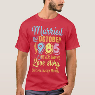 Verheiratet seit Oktober 1985: Niemals End Liebe S T-Shirt