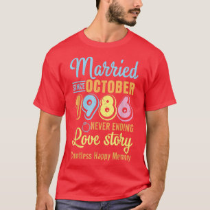 Verheiratet seit Oktober 1986: Never End Liebe Sto T-Shirt