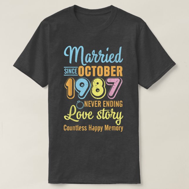 Verheiratet seit Oktober 1987: Niemals End Liebe S T-Shirt (Design vorne)