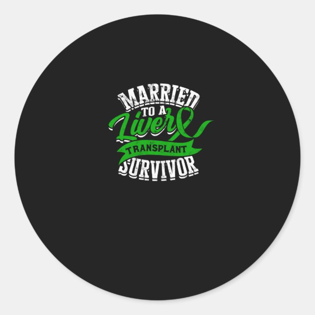Verheiratet zu einem Lebertransplantatüberlebenden Runder Aufkleber (Vorderseite)