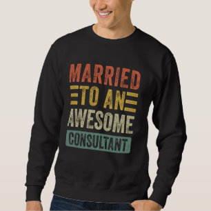 Verheiratet zu einem Phantastischen Berater Funny Sweatshirt