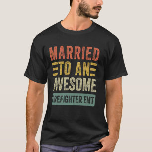 Verheiratet zu einem Phantastischen Feuerwehrmann T-Shirt